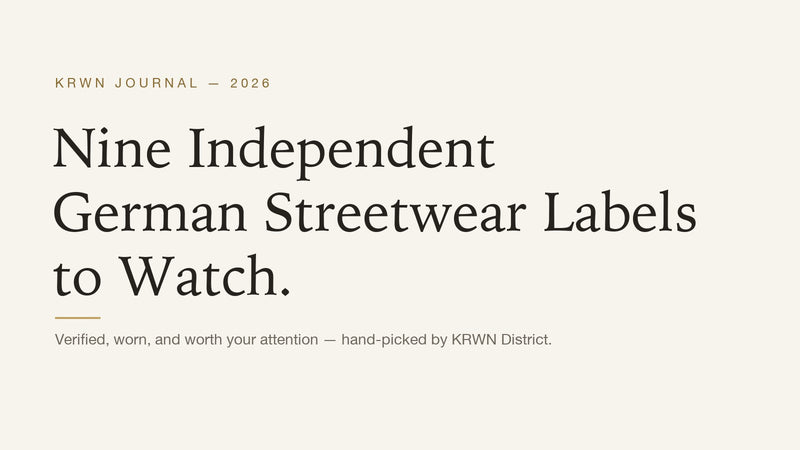 Nine independent German streetwear labels to watch in 2026 — KRWN Journal